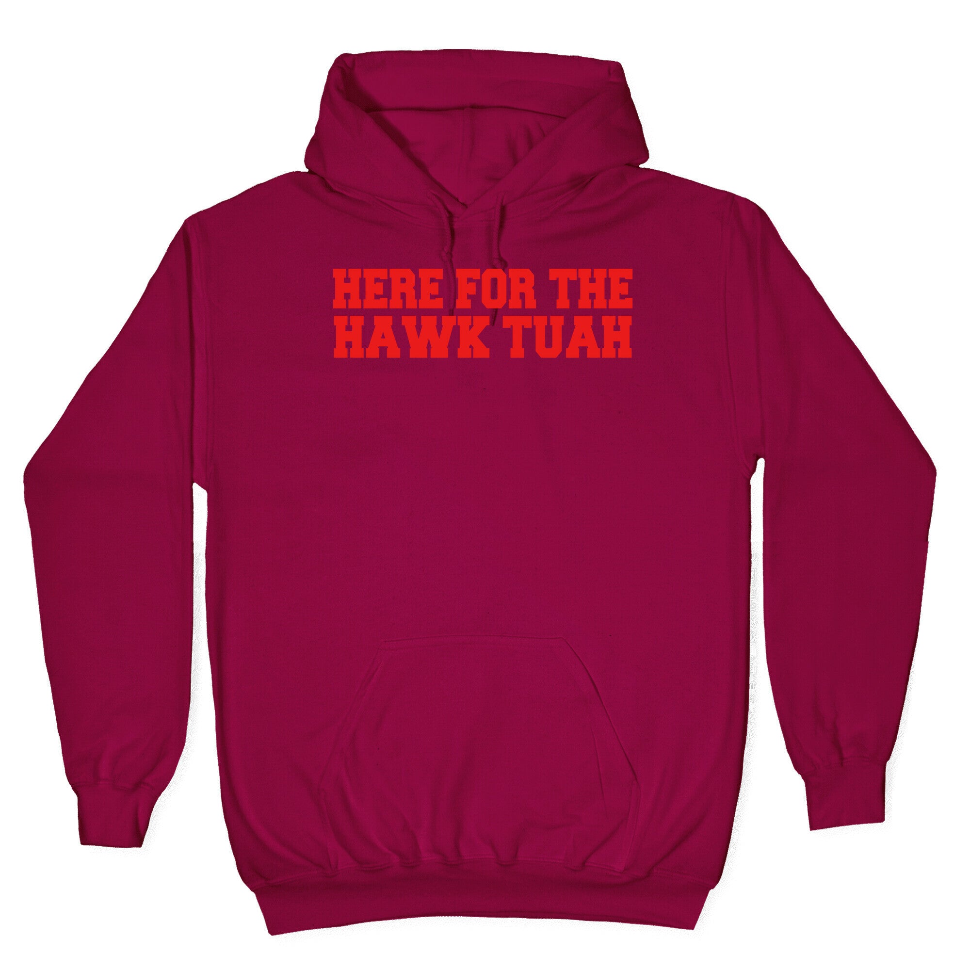 Here for The Hawk Tuah Hoodie